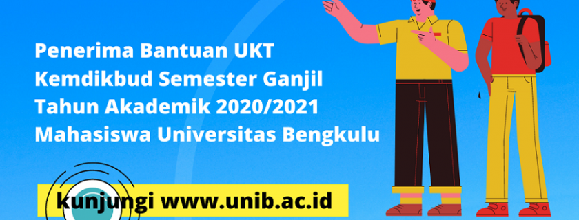 Penerima Bantuan UKT Kemdikbud Semester Ganjil Tahun Akademik 2020/2021 Mahasiswa Universitas Bengkulu