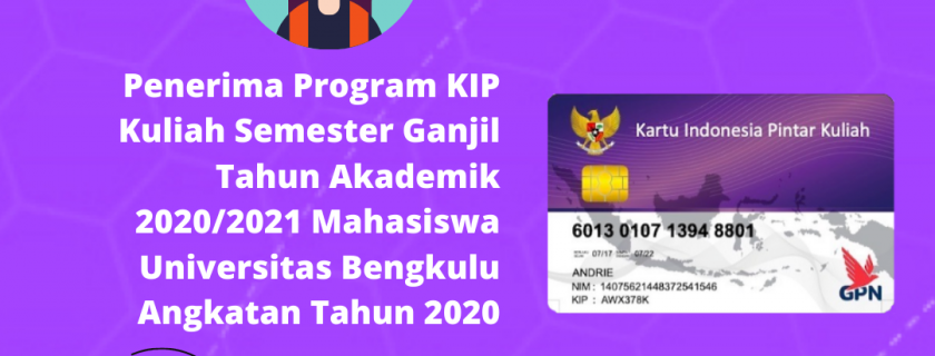 Penerima Program KIP Kuliah Semester Ganjil Tahun Akademik 2020/2021 Mahasiswa Universitas Bengkulu Angkatan Tahun 2020