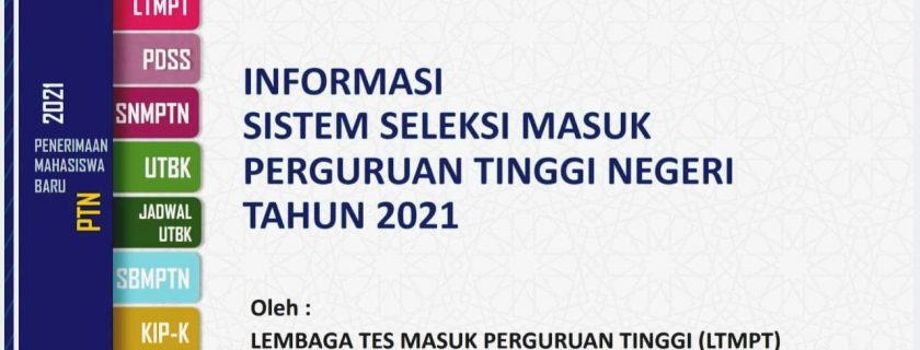 Informasi Sistem Seleksi Perguruan Tinggi Negeri Tahun 2021 (SNMPTN, UTBK, SBMPTN)