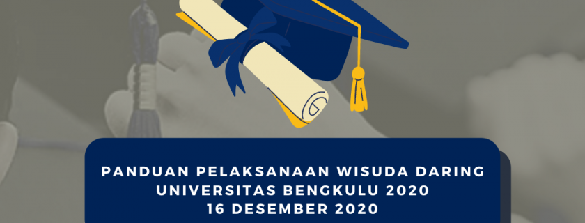 Panduan Pelaksanaan Wisuda Daring Universitas Bengkulu 2020 Periode ke-92 16 Desember 2020
