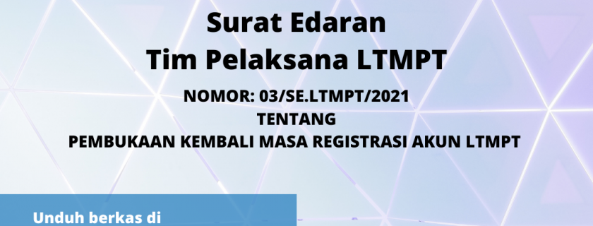 Surat Edaran Tim Pelaksana LTMPT Tentang Pembukaan Kembali Masa Registrasi Akun LTMPT