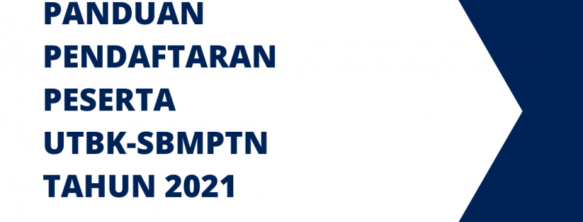 Panduan Pendaftaran UTBK SBMPTN 2021
