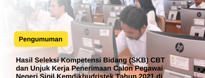 Hasil SKB CPNS Kemdikbudristek Tahun 2021 di Universitas Bengkulu