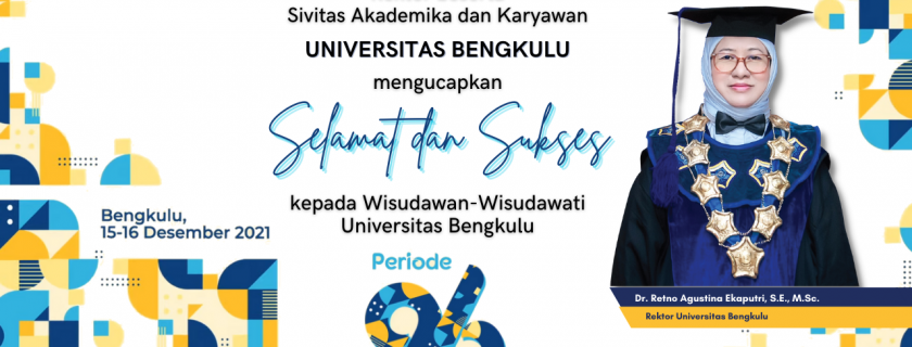 Selamat dan Sukses Kepada Wisudawan-Wisudawati Periode 96 Universitas Bengkulu