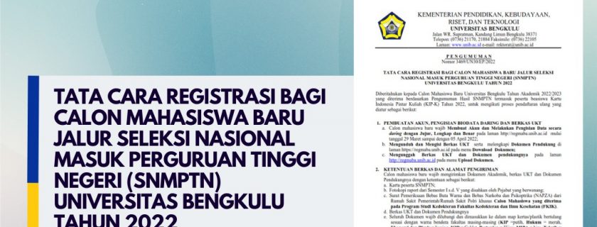 PENGUMUMAN! Tata Cara Registrasi Bagi Calon Mahasiswa Baru Jalur Seleksi Nasional Masuk Perguruan Tinggi Negeri (SNMPTN) Universitas Bengkulu Tahun 2022
