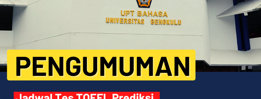 Pengumuman Jadwal Tes TOEFL Prediksi Periode Wisuda Ke-99 Universitas Bengkulu