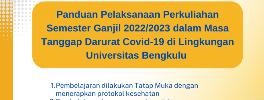 Surat Edaran tentang Panduan Pelaksanaan Perkuliahan Semester Ganjil 2022/2023 dalam Masa Tanggap Darurat Covid-19 di Lingkungan Universitas Bengkulu