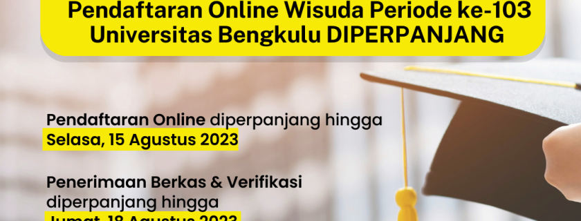 PENGUMUMAN! Pendaftaran Online Wisuda Periode ke-103 Universitas Bengkulu DIPERPANJANG