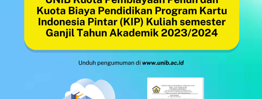 Pengumuman Penerima KIP Kuliah 2023 UNIB Kuota Pembiayaan Penuh dan Kuota Biaya Pendidikan Program Kartu Indonesia Pintar (KIP) Kuliah semester Ganjil Tahun Akademik 2023/2024