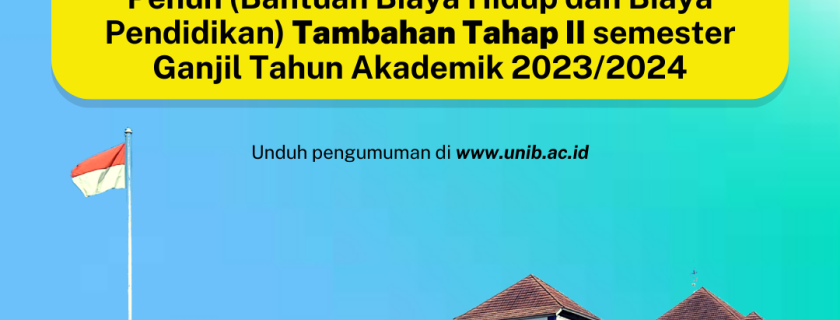 Pengumuman Penerima Program Kartu Indonesia Pintar (KIP) Kuliah Pembiayaan Penuh (Bantuan Biaya Hidup dan Biaya Pendidikan) Tambahan Tahap II semester Ganjil Tahun Akademik 2023/2024