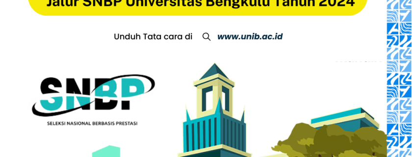 Tata Cara Registrasi Calon Mahasiswa Baru Jalur SNBP Universitas Bengkulu Tahun 2024