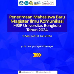 Penerimaan Mahasiswa Baru Magister Ilmu Komunikasi FISIP Universitas Bengkulu Tahun 2024