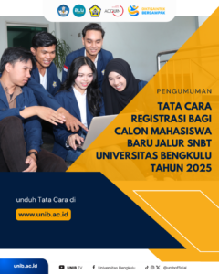 TATA CARA REGISTRASI BAGI CALON MAHASISWA BARU JALUR SNBT UNIVERSITAS BENGKULU TAHUN 2025