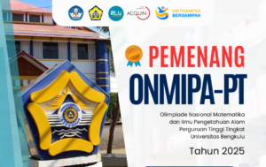 Pengumuman Hasil Seleksi Olimpiade Nasional Matematika dan Ilmu Pengetahuan Alam Perguruan Tinggi (ONMIPA-PT) Tingkat Universitas Bengkulu
