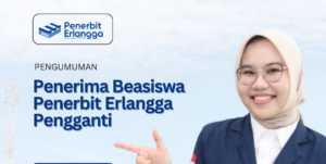 Pengumuman Penerima Beasiswa Penerbit Erlangga Pengganti