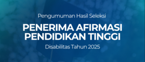 Pengumuman Penerima Beasiswa Afirmasi Pendidikan Tinggi (ADik) Disabilitas Tahun 2025