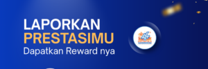 Laporkan Prestasimu! Dapatkan Rewardnya