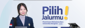 Seleksi Penerimaan Mahasiswa Baru Universitas Bengkulu Tahun 2026 – Pilih Jalurmu, Jadi Bagian dari Generasi Unggul Unib!