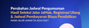 Perubahan Jadwal Pengumuman Hasil Seleksi Jalur JaMak, Registrasi Ulang & Pembayaran Biaya Pendidikan Maba Unib Jalur JaMak TA 2026/2027